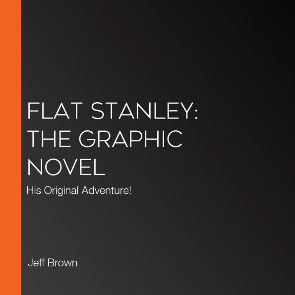 Flat Stanley: The Graphic Novel: His Original Adventure!