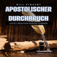 Apostolischer Durchbruch: Gottes Absichten werden geboren