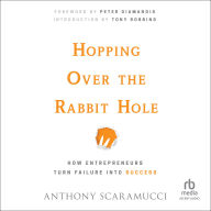 Hopping over the Rabbit Hole: How Entrepreneurs Turn Failure into Success