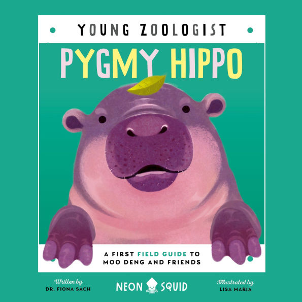 Pygmy Hippo (Young Zoologist): A First Field Guide to Moo Deng and Friends
