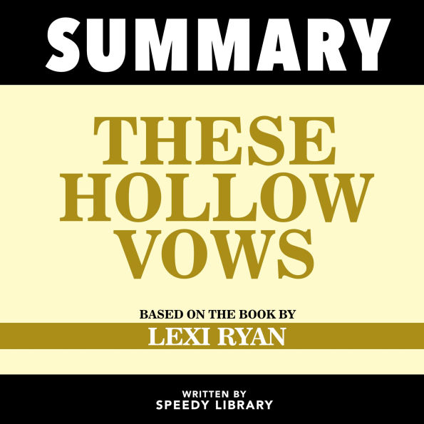 Summary - These Hollow Vows: Based On The Book By Lexi Ryan