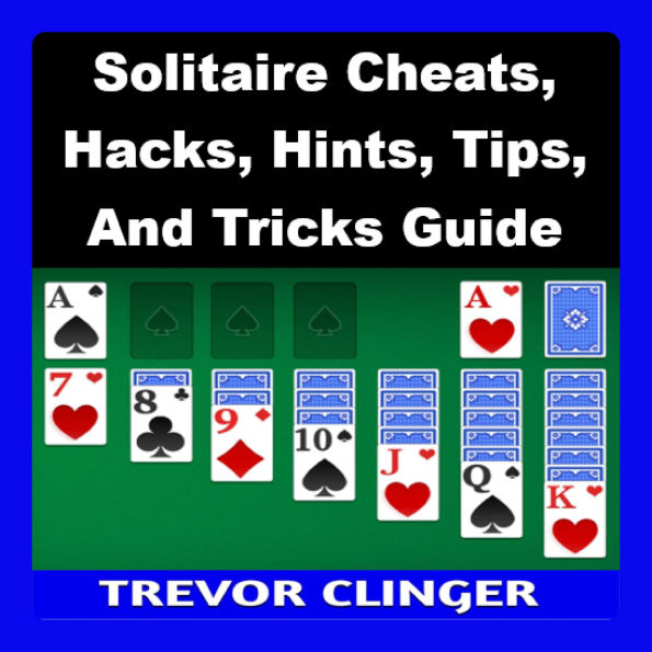 Solitaire Cheats, Hacks, Hints, Tips, And Tricks Guide