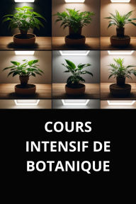 COURS INTENSIF DE BOTANIQUE