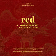 Red: A Global Journey Through History