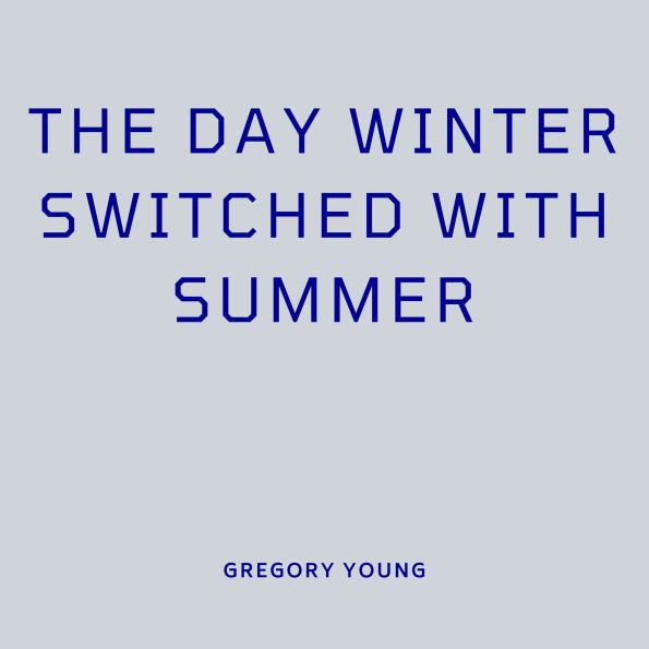 The Day Winter Switched with Summer