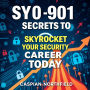 SY0-901 Secrets to Skyrocket Your Security Career Today: 