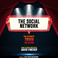 Social Network, The - The Ultimate Trivia Collection: From The Movie Directed By David Fincher