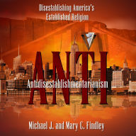 Antidisestablishmentarianism: Disestablishing America's Established Religion