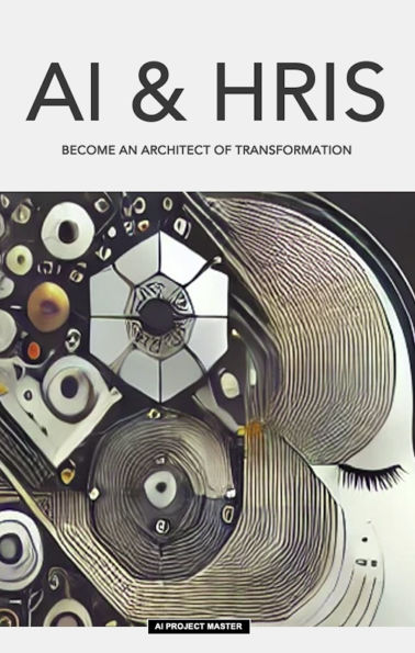 AI & HRIS Become an architect of transformation