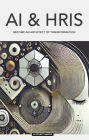 AI & HRIS Become an architect of transformation