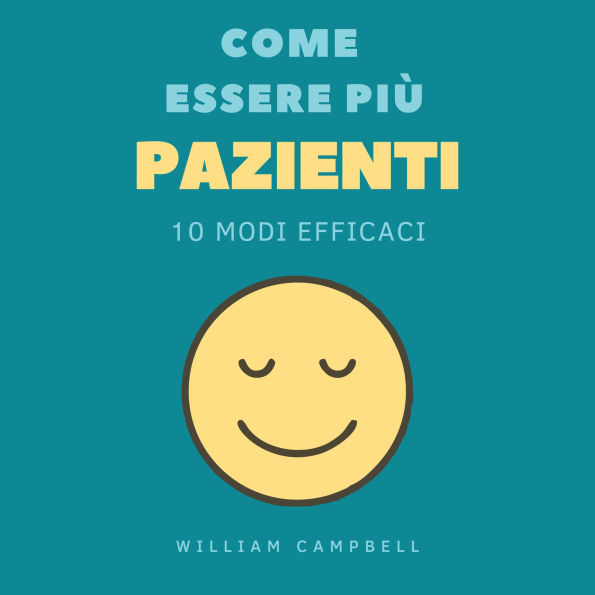 Come Essere Più Pazienti: 10 Modi Efficaci