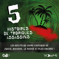 5 Histoires de tropiques assassins: Les récits de crime exotique de Zweig, Le Rouge et Biggers