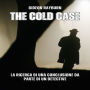 The Cold Case: la ricerca di una conclusione da parte di un detective