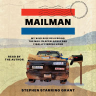 The Mailman: My Wild Ride Delivering the Mail in Appalachia and Finally Finding Home