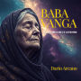 Baba Vanga Il futuro che ci attende: Profezie oscure, cospirazioni globali e la società sull'orlo del collasso