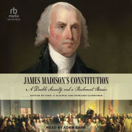 James Madison's Constitution: A Double Security and a Parchment Barrier