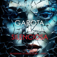 Garota Silenciosa (Um Suspense de Sheila Stone - Livro 1): Narrado digitalmente por uma voz sintética
