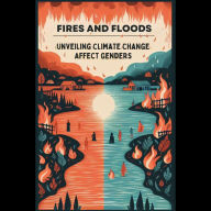 Fires and Floods: Unveiling Climate Change Affect Genders