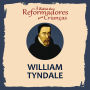 A História dos Reformadores para Crianças: William Tyndale (Abridged)