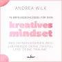 15 Erfolgsschlüssel für dein Kreatives Mindset: Geh deinen Weg. Überwinde deine Zweifel. Lebe deine Träume.