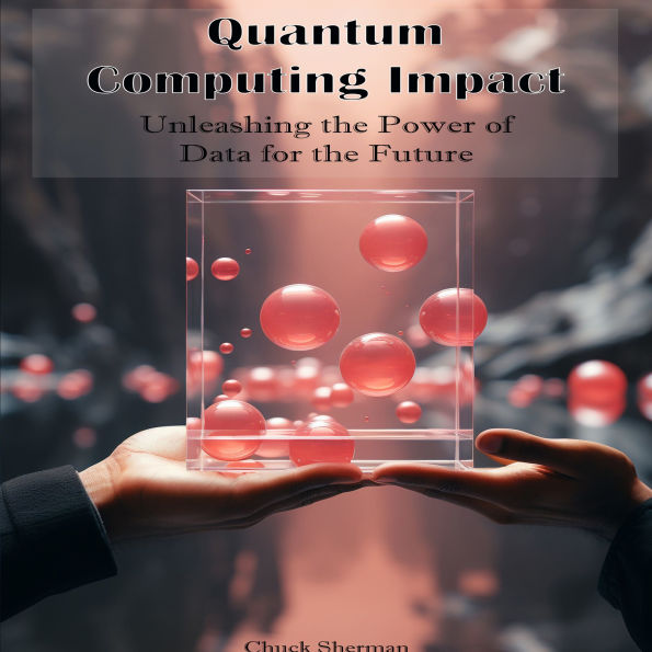 Quantum Computing Impact: Unleashing the Power of Data for the Future