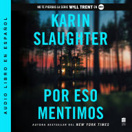 This Is Why We Lied \ Por eso mentimos (Spanish edition)