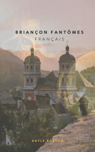 Briançon Fantômes en Francais