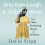 Why Rats Laugh and Jellyfish Sleep: And Other Enchanting Stories of Evolution
