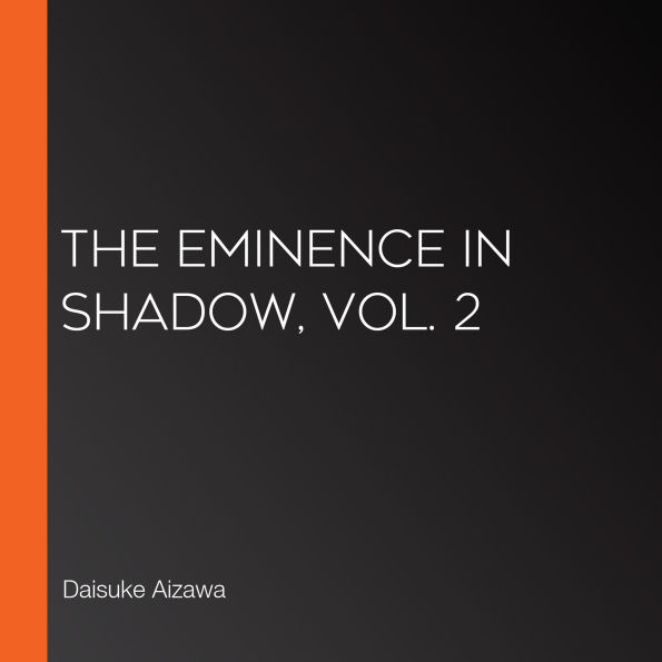 The Eminence in Shadow, Vol. 2