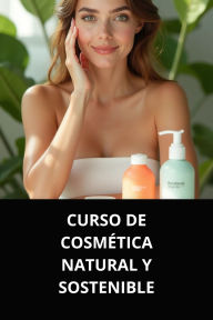 CURSO DE COSMÉTICA NATURAL Y SOSTENIBLE