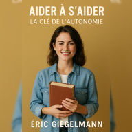 Aider à s'Aider: La Clé de l'Autonomie