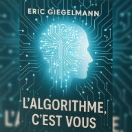 L'Algorithme, c'est Vous: La Clé de l'Autonomie