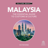 Malaysia - Culture Smart!: The Essential Guide to Customs & Culture