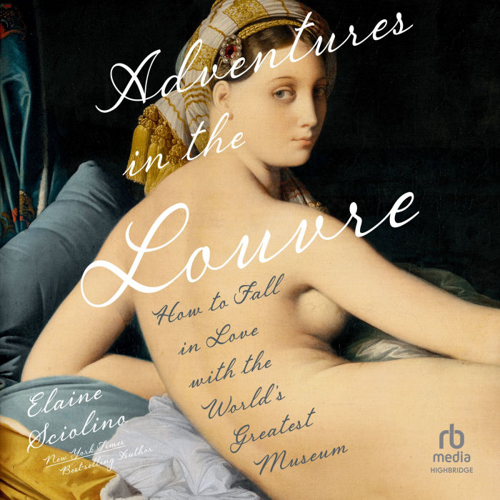 Adventures in the Louvre: How to Fall in Love with the World's Greatest Museum Book Cover Image