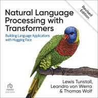 Natural Language Processing with Transformers, Revised Edition: Building Language Applications with Hugging Face