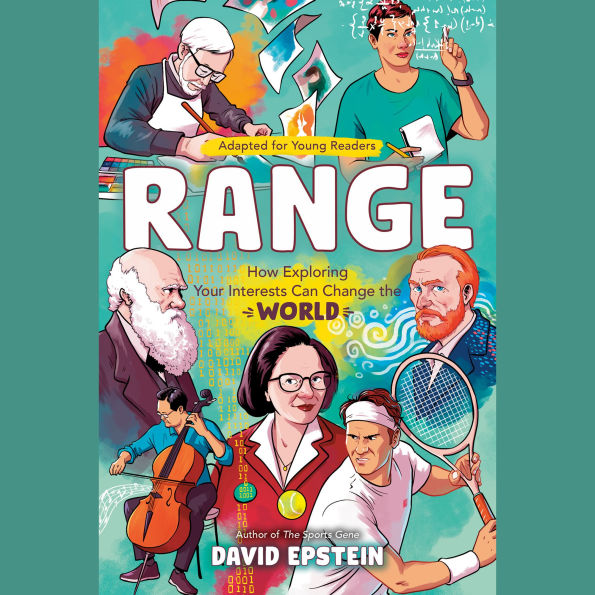Range (Adapted for Young Readers): How Exploring Your Interests Can Change the World