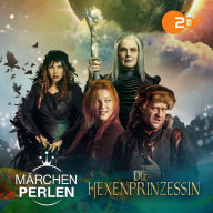 Die Hexenprinzessin: Das Original Hörspiel zum TV-Film