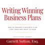 Writing Winning Business Plans: How to Prepare a Business Plan that Investors Will Want to Read