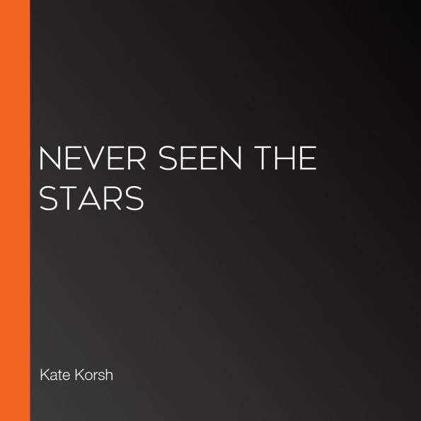 Never Seen the Stars
