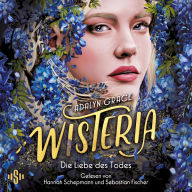 Wisteria - Die Liebe des Todes (Belladonna 3)