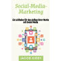Social-Media-Marketing: Ein Leitfaden für den Aufbau Ihrer Marke mit Social Media