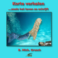 Korte verhalen: ...zoals het leven ze schrijft