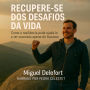 RECUPERE-SE DOS DESAFIOS DA VIDA: Como a resiliência pode ajudá-lo a ter sucesso apesar do fracasso. (Abridged)