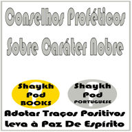 Conselhos Proféticos Sobre Caráter Nobre