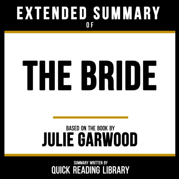 Extended Summary - The Bride: Based On The Book By Julie Garwood