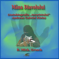 Mâna Diavolului: (Autobiografia ¿teroristului” Andreas Gabriel Klein)