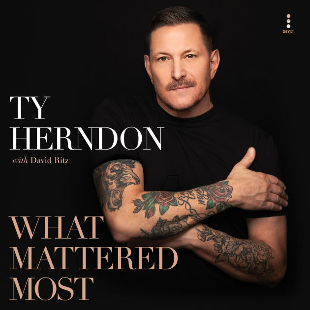 What Mattered Most A Memoir by Ty Herndon, Hardcover Barnes & Noble®