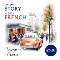 Longer STORY in Easy FRENCH: Voyage en France