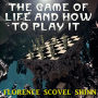 The Game of Life and How to Play It
