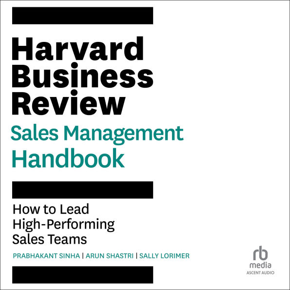Harvard Business Review Sales Management Handbook: How to Lead High-Performing Sales Teams